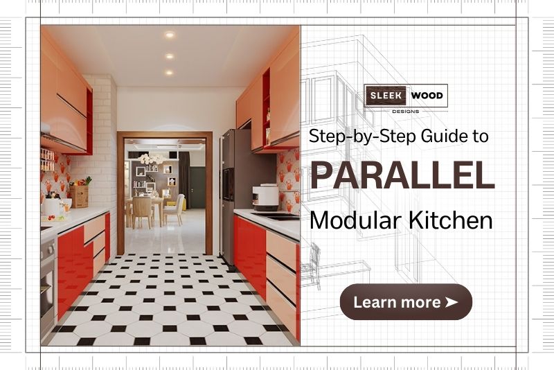 Step By Step Guide To Parallel Modular Kitchen Installation